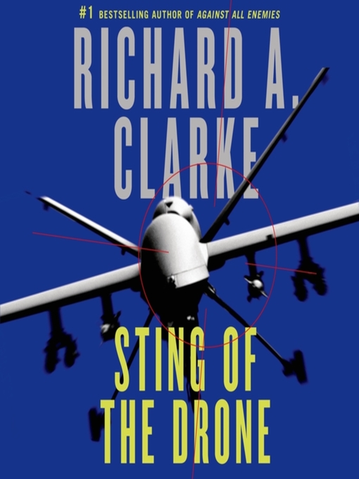 Title details for Sting of the Drone by Richard A. Clarke - Wait list